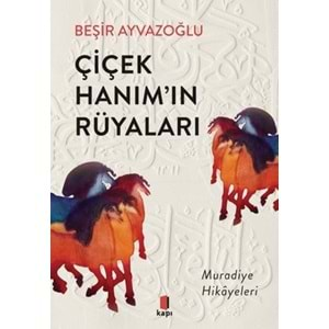 Çiçek Hanım'ın Rüyaları - Muradiye Hikayeleri